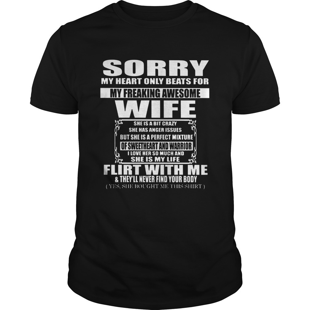 Sorry My Heart Only Beats For My Freaking Awesome Husband Flirt With Me Shirt